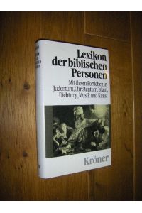 Lexikon der biblischen Personen (Mit ihrem Fortleben in Judentum, Christentum, Islam, Dichtung, Musik und Kunst)