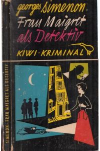 Frau Maigret als Detektiv - Kriminalroman (= Kiwi Taschenbücher Bd. 19, Reihe Kriminal).