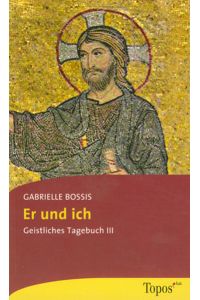 Er und ich: Geistliches Tagebuch III (Topos plus - Taschenbücher)  - Geistliches Tagebuch III