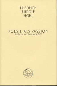 Poesie als Passion. Gedichte aus Luhmanns Welt  - Gedichte aus Luhmanns Welt