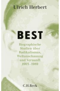 Best: Biographische Studien über Radikalismus, Weltanschauung und Vernunft  - Biographische Studien über Radikalismus, Weltanschauung und Vernunft
