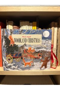 Marie Angel's Woodland Christmas. A Story to Unfold in Words and Pictures.