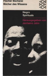 Negro Spirituals.   - Übertr. u. eingel. von Janheinz Jahn / Fischer Bücherei ; 472