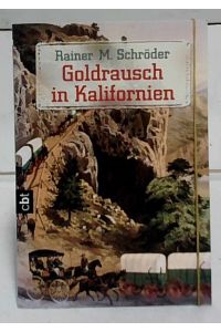 Goldrausch in Kalifornien.   - C.-Bertelsmann-Taschenbuch ; Bd. 30038.