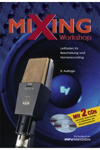 Mixing-Workshop  - Leitfaden für Beschallung und Homerecording