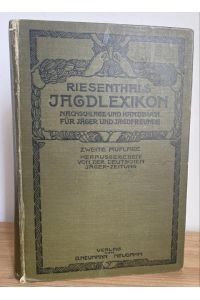 Riesenthals Jagdlexikon Nachschlage- und Handbuch für Jäger und Jagdfreunde.