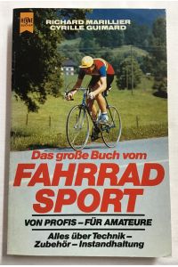 Das große Buch vom Fahrrad-Sport : Von Profis - für Amateure. Alles über Technik - Zubehör - Instandhaltung.