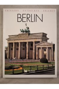 Erinnern, Entdecken, Erleben: Berlin.