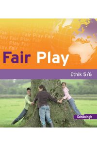Fair Play - Lehrwerk für den Ethikunterricht in der Sekundarstufe I: Fair Play - Lehrwerk für den Ethikunterricht - Stammausgabe: Schülerband 5/6: . . . für den Ethikunterricht - Bisherige Ausgabe)