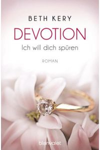 Devotion 1-4 - Ich will dich spüren -: Roman