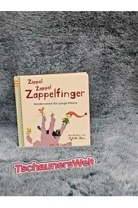 Zippel Zappel Zappelfinger : Kinderreime für junge Eltern.   - [mit Bildern von Sybille Hein]