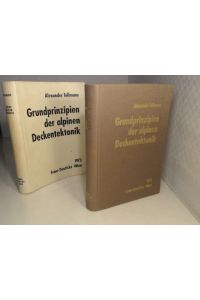 Grundprinzipien der alpinen Deckentektonik. Eine Systemanalyse am Beispiel der Nördlichen Kalkalpen.