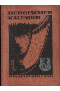 Bergischer Kalender 1951. Ein Heimatjahrbuch für Stadt und Land. 15. Jahrgang.