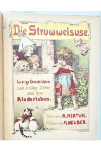 Die Struwwelsuse. Lustige Geschichten und drollige Bilder aus dem Kinderleben.