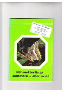Schmetterlinge sammeln - aber wie?