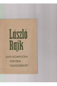 Laszlo Rajk und Komplicen vor dem Volksgericht.   - (Vorwort von Kurt Hager).