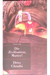 Die Zivilisation, Mutter!.   - Unionsverlag Taschenbuch Nr. 29,