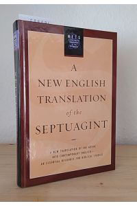 A new English translation of the Septuagint. And the other Greek translations traditionally included under that title. [By Albert Pietersma and Benjamin G. Wright, editors].
