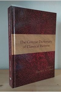 The concise dictionary of classical Hebrew. [By David J. A. Clines, Editor].