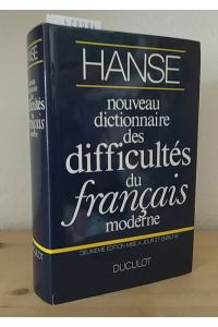 Nouveau dictionnaire des difficultés du français moderne. [Par Joseph Hanse].