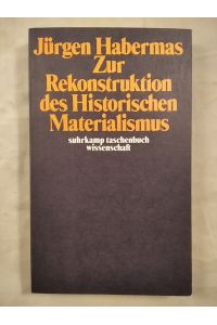 Zur Rekonstruktion des Historischen Materialismus.