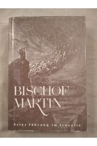 Bischof Martin - Seine Führung im Jenseits.