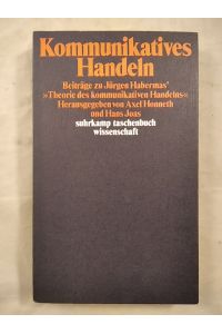 Kommunikatives Handeln - Beiträge zu Jürgen Habermas' »Theorie des kommunikativen Handelns«.