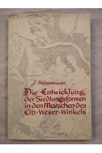Die Entwicklung der Siedlungsformen in den Marschen des Elb-Weser-Winkels.