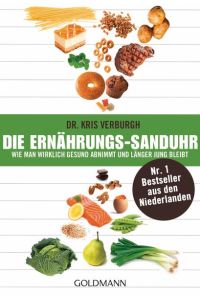Die Ernährungs-Sanduhr: Wie man wirklich gesund abnimmt und länger jung bleibt - Der Nr. 1 Bestseller aus den Niederlanden
