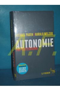 Autonomie : eine Verteidigung  - Michael Pauen/Harald Welzer
