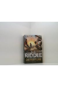Departure: Roman  - A.G. Riddle ; aus dem Amerikanischen von Marcel Häußler