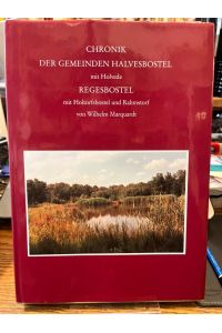 Chronik der Gemeinden Halvesbostel mit Holvede, Regesbostel mit Holtorfsbostel und Rahmstorf. Herausgegeben von den Gemeinden Halvesbostel und Regesbostel.