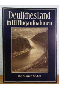 Deutsches Land in 111 Flugaufnahmen. Die Blauen Bücher