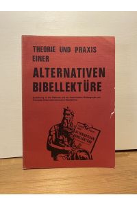 Theorie und Praxis einer alternativen Bibellektüre : Einf. in d. Methode u. d. theoret. Hintergründe von Fernando Belos materialist. Bibellektüre.