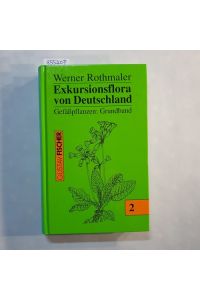 Exkursionsflora von Deutschland: Bd. 2. , Gefässpflanzen. - Grundband