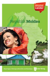 Bibliothek der unbekannten Länder: Republik Moldau: Ein Reisebuch