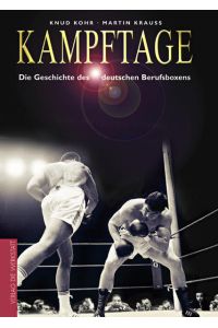 Kampftage  - Die Geschichte des deutschen Berufsboxens