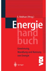 Energiehandbuch  - Gewinnung, Wandlung und Nutzung von Energie