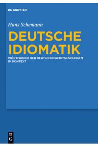 Deutsche Idiomatik  - Wörterbuch der deutschen Redewendungen im Kontext
