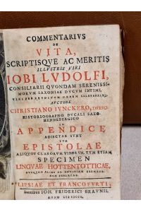 Commentarius de vita, scriptisqve ac meritis illustris viri Iobi Ludolfi, . adjectae sunt epistolae aliquot clarorum viorum, tum etiam specimen linguae Hottentotticae.