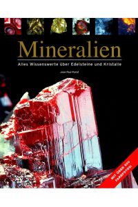 Mineralien : alles Wissenswerte über Edelsteine und Kristalle.   - [Hrsg.: Hervé Chaumenton ; Jean Arbeille. Übers.: Ulla Schuler]