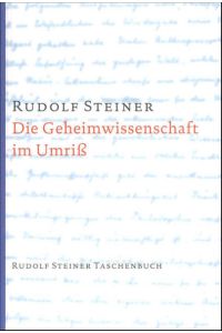 Die Geheimwissenschaft im Umriss.   - Hrsg. von der Rudolf Steiner-Nachlassverwaltung / Rudolf Steiner Taschenbücher aus dem Gesamtwerk; Nr. 601.