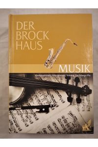 Der Brockhaus. Musik. Komponisten, Interpreten, Werke, Sachbegriffe.