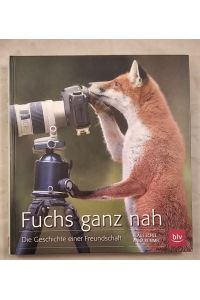 Fuchs ganz nah: Die Geschichte einer Freundschaft.