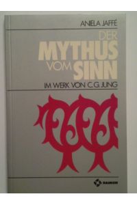 Der Mythus vom Sinn im Werk von C. G. Jung.