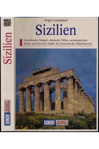 Sizilien. Griechische Tempel, römische Villen, normannische Dome und barocke Städte im Zentrum des Mittelmeeres.