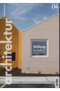 architektur. fachmagazin. Wissen, Bildung, Information für die Bauwirtschaft Heft 04/2018 (Mai/Juni 2018): Bildung & Kultur.