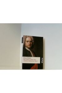 Das wahre Leben des Johann Sebastian Bach  - Klaus Eidam