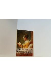 Die Ärztin aus Quedlinburg. Das Leben der Dorothea Christiane von Erxleben  - Emmy Kraetke-Rumpf