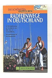 Radfernwege in Deutschland: 30 Top-Radfernwege mit Detailkarten und allen Infos zur Streckenführung. 150 Radfernwege mit Kurzcharakteristik